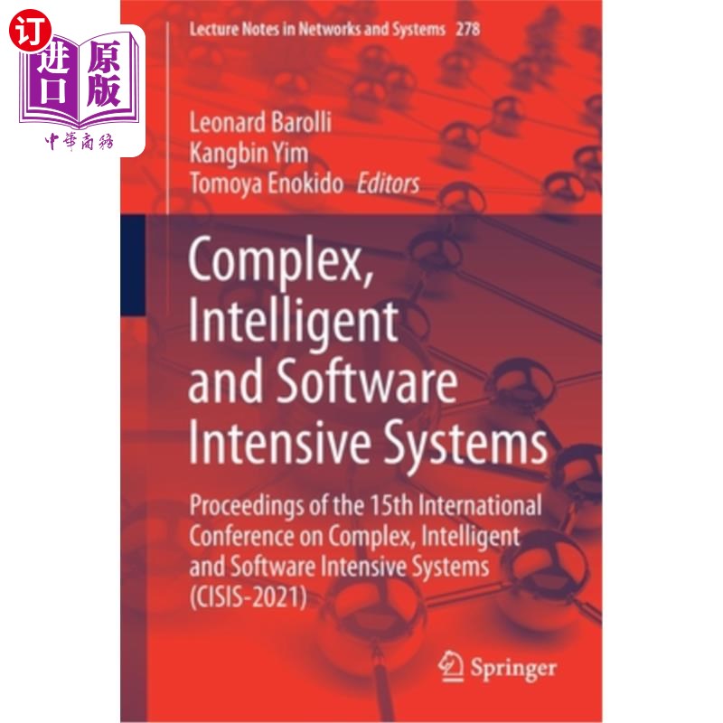 海外直订Complex, Intelligent and Software Intensive Systems: Proceedings of the 15th Int 复杂、智能和软件密集型系统:第