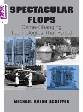海外直订Spectacular Flops: Game-Changing Technologies That Failed 惊人的失败:改变游戏规则的技术失败了