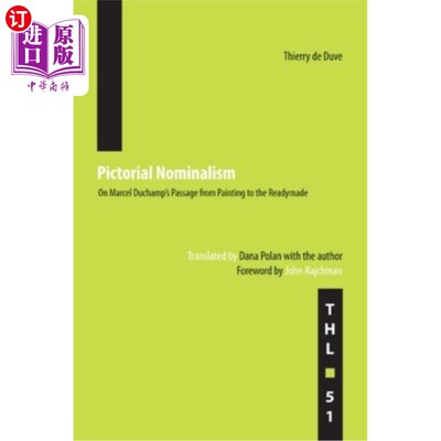海外直订Pictorial Nominalism: On Marcel Duchamp's Passage from Painting to the Readymade 绘画唯名论：论马塞尔·杜尚