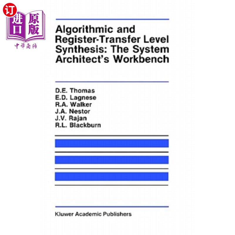 海外直订Algorithmic and Register-Transfer Level Synthesis: The System Architect's Workbe 算法和寄存器传输级综合：系
