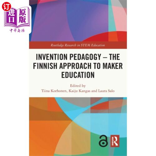 海外直订Invention Pedagogy - The Finnish Approach to Mak... 发明教学法——芬兰的创客教育方法