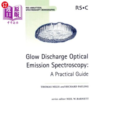 海外直订Glow Discharge Optical Emission Spectroscopy: A Practical Guide 辉光放电光发射光谱学：实用指南