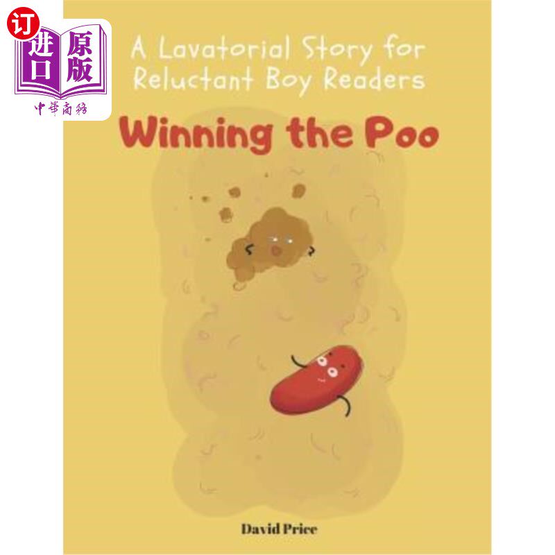 海外直订Winning the Poo: A Lavatorial Story for Reluctant Boy Readers 赢得大便:一个不情愿的男孩读者的厕所故事
