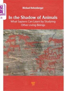海外直订医药图书In the Shadow of Animals: What Sapiens Can Learn by Studying Other Living Beings 在动物的阴影下：人