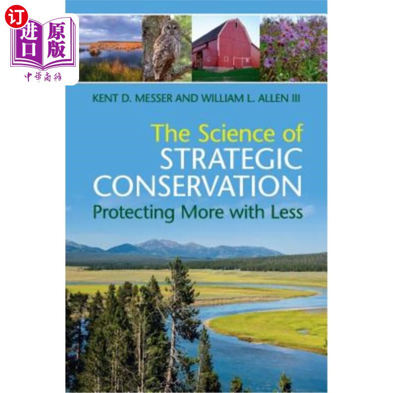 海外直订The Science of Strategic Conservation: Protecting More with Less 战略保护学