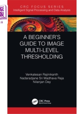 海外直订A Beginner's Guide to Multilevel Image Thresholding 多级图像阈值的初学者指南