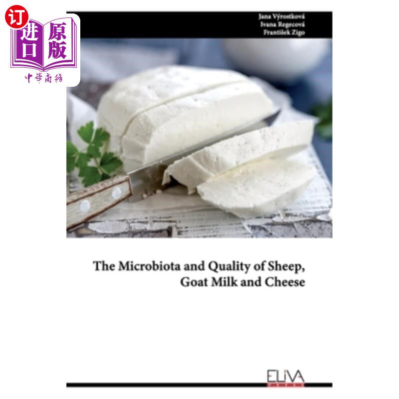 海外直订The Microbiota and Quality of Sheep, Goat Milk and Cheese 绵羊、山羊奶和奶酪的微生物群与品质