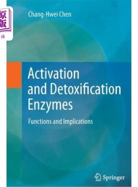 海外直订医药图书Activation and Detoxification Enzymes: Functions and Implications 活化和解毒酶:功能和意义