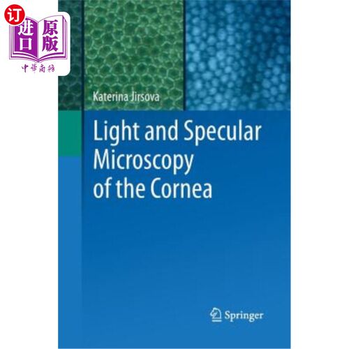 海外直订医药图书Light and Specular Microscopy of the Cornea 角膜的光镜和镜面镜