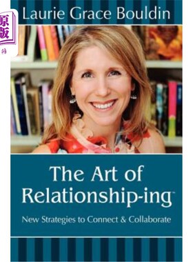 海外直订The Art of Relationship-Ing: New Strategies to Connect & Collaborate 关系艺术：沟通与合作的新策略