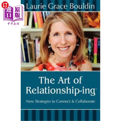 海外直订The Art of Relationship-Ing: New Strategies to Connect & Collaborate 关系艺术：沟通与合作的新策略