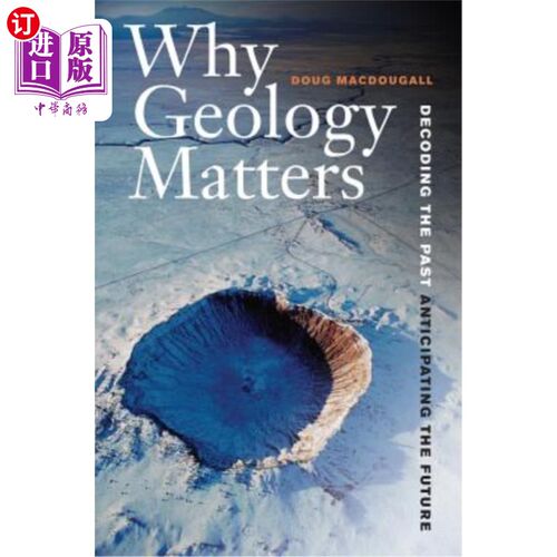 海外直订Why Geology Matters: Decoding the Past, Anticipating the Future 为什么地质学很重要:解码过去，预测未来