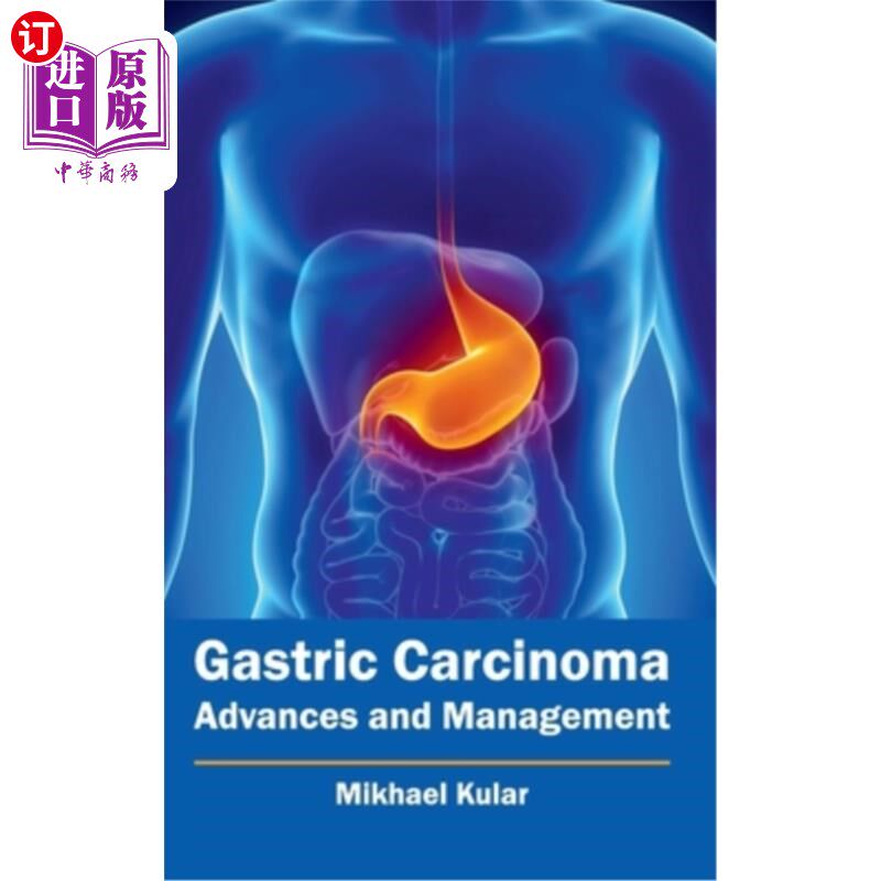 海外直订医药图书Gastric Carcinoma: Advances and Management 胃癌:进展与治疗