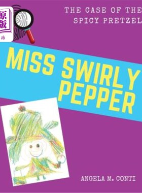 海外直订Miss Swirly Pepper: The Case of the Spicy Pretzel 辣味椒盐卷饼的例子