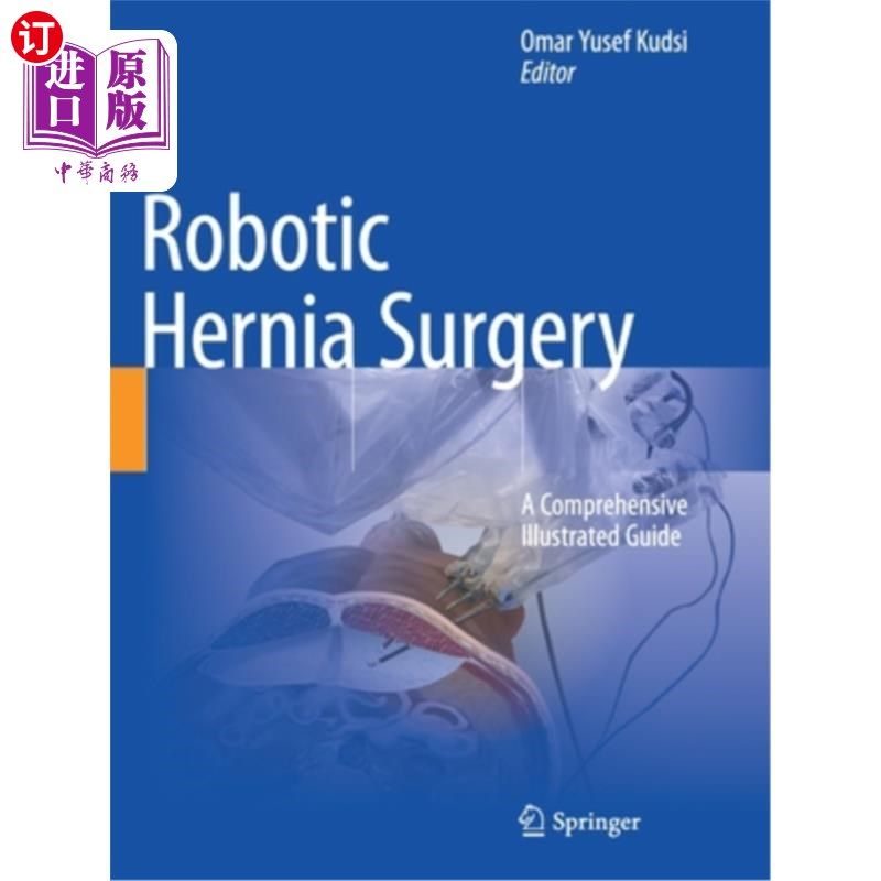 海外直订医药图书Robotic Hernia Surgery: A Comprehensive Illustrated Guide 机器人疝气手术:综合插图指南