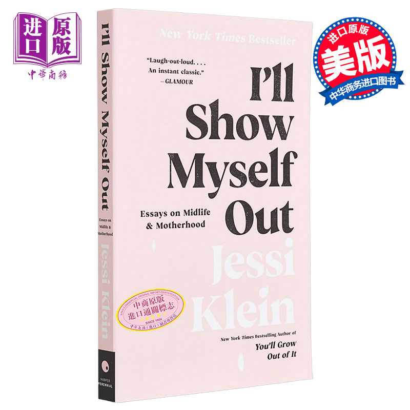 现货 我要走出去 中年与母性随笔 英文原版 Ill Show Myself Out Essays on Midlife and Motherhood Jessi Klein【中商原版】