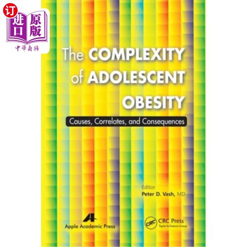 海外直订医药图书The Complexity of Adolescent Obesity: Causes, Correlates, and Consequences 青少年肥胖的复杂性:原因