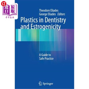 Guide 牙科塑料与雌激素：安全实践指南 Dentistry Practice Safe Estrogenicity and 海外直订医药图书Plastics