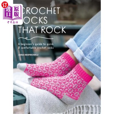 海外直订Crochet Socks That Rock: A Beginner's Guide to Quick & Comfortable Crochet Socks 钩针袜，岩石：初学者的指南