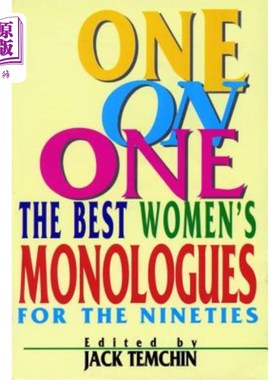 海外直订One on One: The Best Women's Monologues for the Nineties 一对一:90年代最佳女性独白