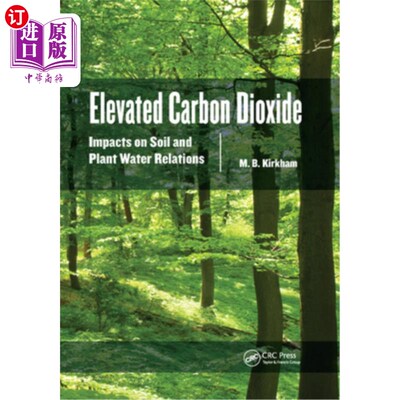 海外直订Elevated Carbon Dioxide: Impacts on Soil and Plant Water Relations 升高的二氧化碳:对土壤和植物水分关系的影