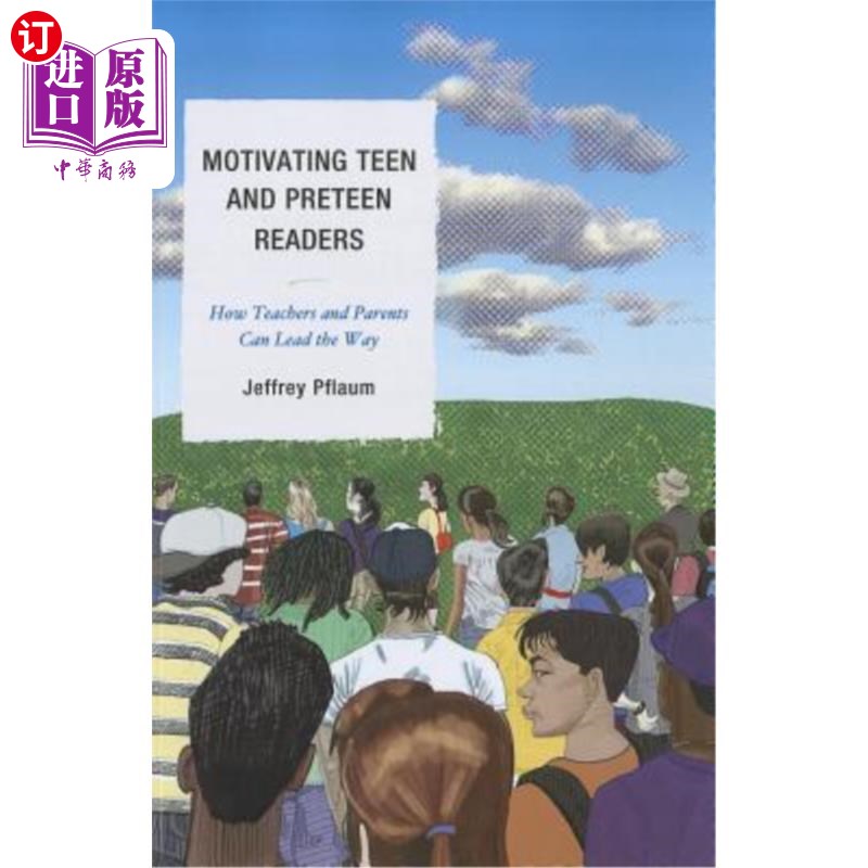 海外直订Motivating Teen and Preteen Readers: How Teachers and Parents Can Lead the Way 激励青少年和青春期前的读者: