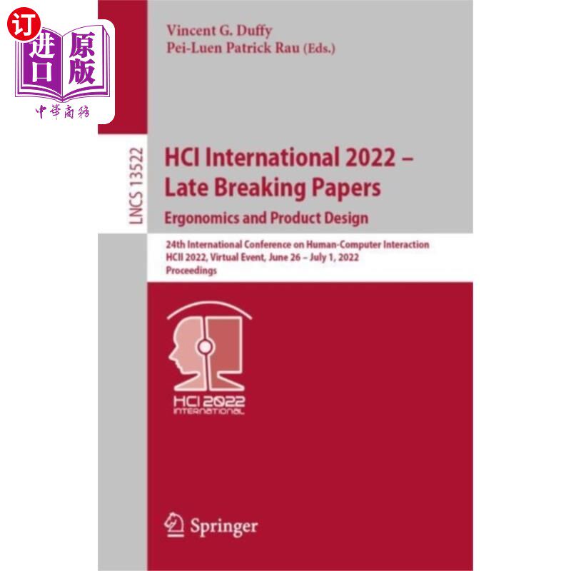海外直订HCI International 2022 - Late Breaking Papers: E... HCI国际2022 -最新论文:人体工程学和产品设计