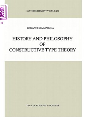 海外直订History and Philosophy of Constructive Type Theory 建构型理论的历史与哲学