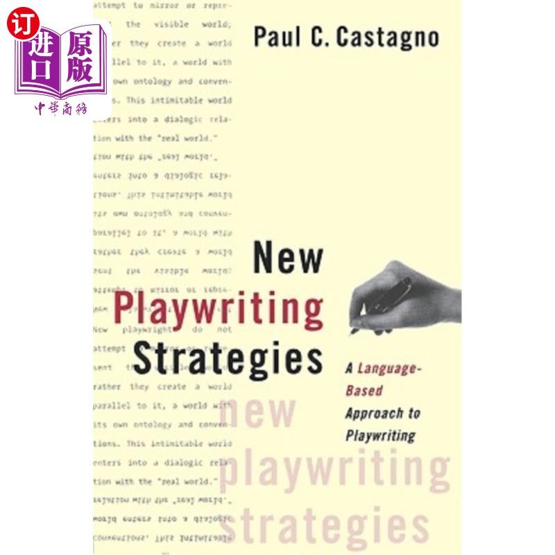 海外直订New Playwriting Strategies: A Language-Based Approach to Playwriting 新的剧本写作策略:一种基于语言的剧本写