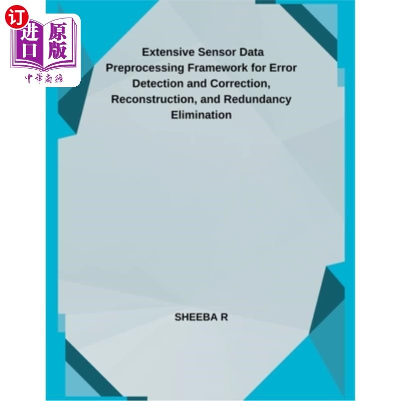 海外直订Extensive Sensor Data Preprocessing Framework for Error Detection and Correction 广泛的传感器数据预处理框架