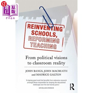 海外直订Reinventing Schools, Reforming Teaching: From Political Visions to Classroom Rea 重塑学校，改革教学:从政治