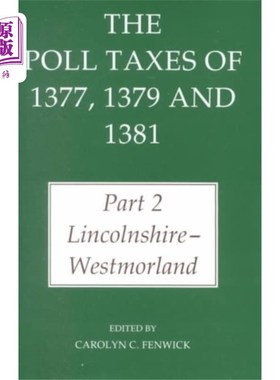 海外直订Poll Taxes of 1377, 1379 and 1381: Part 2: Linco... 1377年、1379年和1381年人头税:第二部分:林肯郡-威斯特摩兰