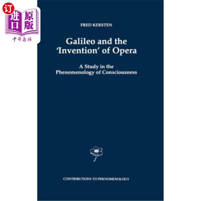 海外直订Galileo and the 'invention' of Opera: A Study in the Phenomenology of Consciousn 伽利略和歌剧的“发明”:意