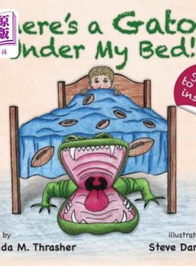 海外直订There's a Gator Under My Bed! 我的床底下有一只鳄鱼!