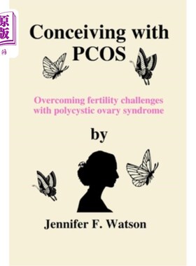 海外直订医药图书Conceiving with PCOS: Overcoming fertility challenges with polycystic ovary synd 多囊卵巢综合征受孕