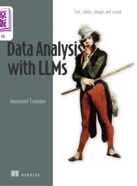 海外直订Data Analysis with Llms: Text, Tables, Images and Sound 数据分析与法学硕士：文本，表格，图像和声音