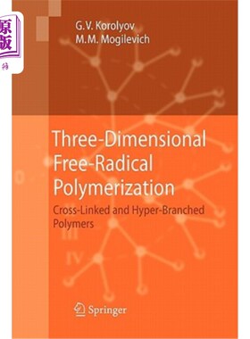 海外直订Three-Dimensional Free-Radical Polymerization: Cross-Linked and Hyper-Branched P 三维自由基聚合：交联和超支