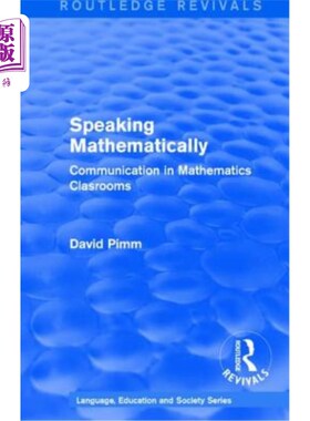 海外直订Routledge Revivals: Speaking Mathematically (1987): Communication in Mathematics 劳特利奇复兴:用数学说话(19