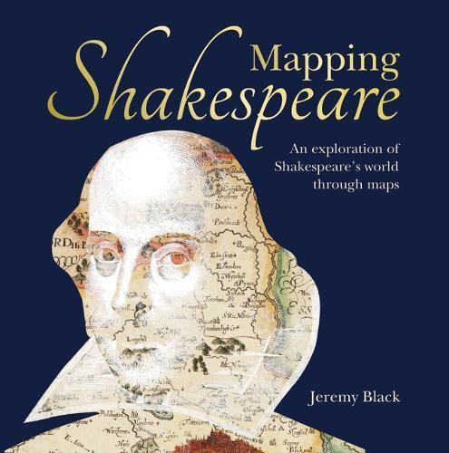 现货 绘制莎士比亚 英文原版 Mapping Shakespeare Jeremy Black Conway 精装 文学研究【中商原版】