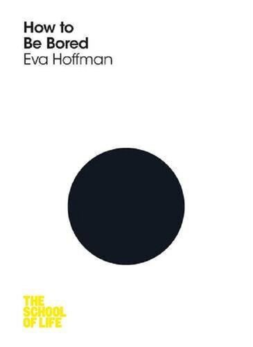 现货 【中商原版】生活学校：怎样变得无聊 英文原版 How to Be Bored The School of Life Eva Hoffman