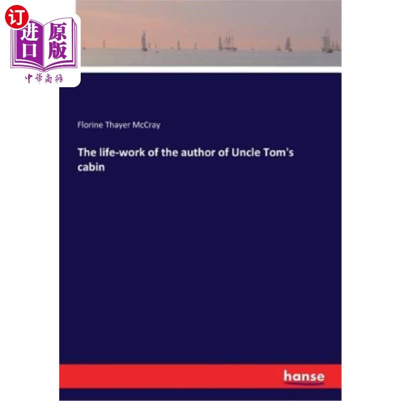 of the author of uncle toms cabin 《汤姆叔叔的小屋》作者的生平