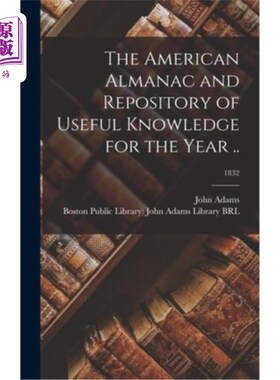 海外直订The American Almanac and Repository of Useful Knowledge for the Year ..; 1832 美国年鉴和年度有用知识宝库183