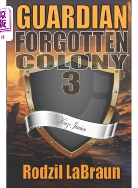 海外直订Forgotten Colony: Guardian: The action-packed 3rd installment in the epic sci-fi 《被遗忘的殖民地:守护者》: