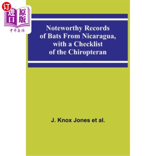 海外直订Noteworthy Records of Bats From Nicaragua, with a Checklist of the Chiropteran 尼加拉瓜蝙蝠的重要记录及翼手