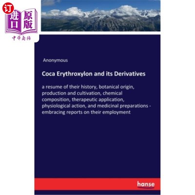 海外直订Coca Erythroxylon and its Derivatives: a resume of their history, botanical orig 古柯红木及其衍生物:其历史