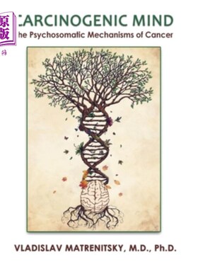 海外直订医药图书Carcinogenic Mind. The Psychosomatic Mechanisms of Cancer: Contribution of chron 致癌的想法。癌症的