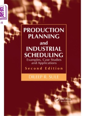 海外直订Production Planning and Industrial Scheduling: Examples, Case Studies and Applic 生产计划和工业调度:例子，