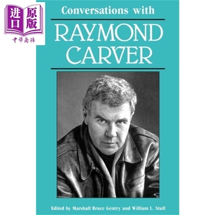 卡佛 Raymond with 文学访谈系列 英文原版 William Stull Gentry Conversations Bruce Marshall 中商原版 Carver 雷蒙德