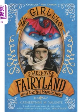 海外直订Girl Who Soared Over Fairyland and Cut the Moon ... 飞过仙境，把月亮切成两半的女孩