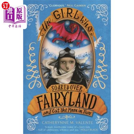 海外直订Girl Who Soared Over Fairyland and Cut the Moon ... 飞过仙境，把月亮切成两半的女孩